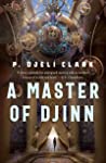 A MASTER OF DJINN by P. Djeli Clark