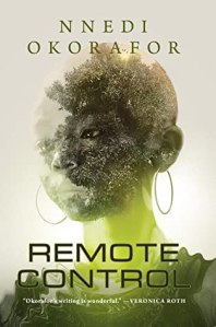 REMOTE CONTROL by Nnedi Okorafor