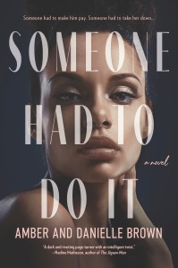 SOMEONE HAD TO DO IT by Amber and Danielle Brown cover featuring a head shot of a Black female model-type
