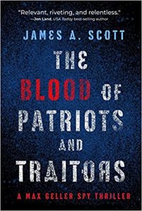 THE BLOOD OF PATRIOTS AND TRAITORS by James A. Scott book cover: dark blue background, top centered - James A. Scott in all capital letters in light blue; centered in larger capital letters in white is THE BLOOD OF PATRIOTS AND TRAITORS (with the word "blood" in red)