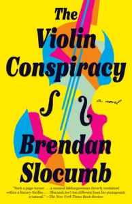 THE VIOLIN CONSPIRACY by  Brendan Slocumb book cover featuring title and author's name in black font centered in front of a multicolored graphic image of a violin