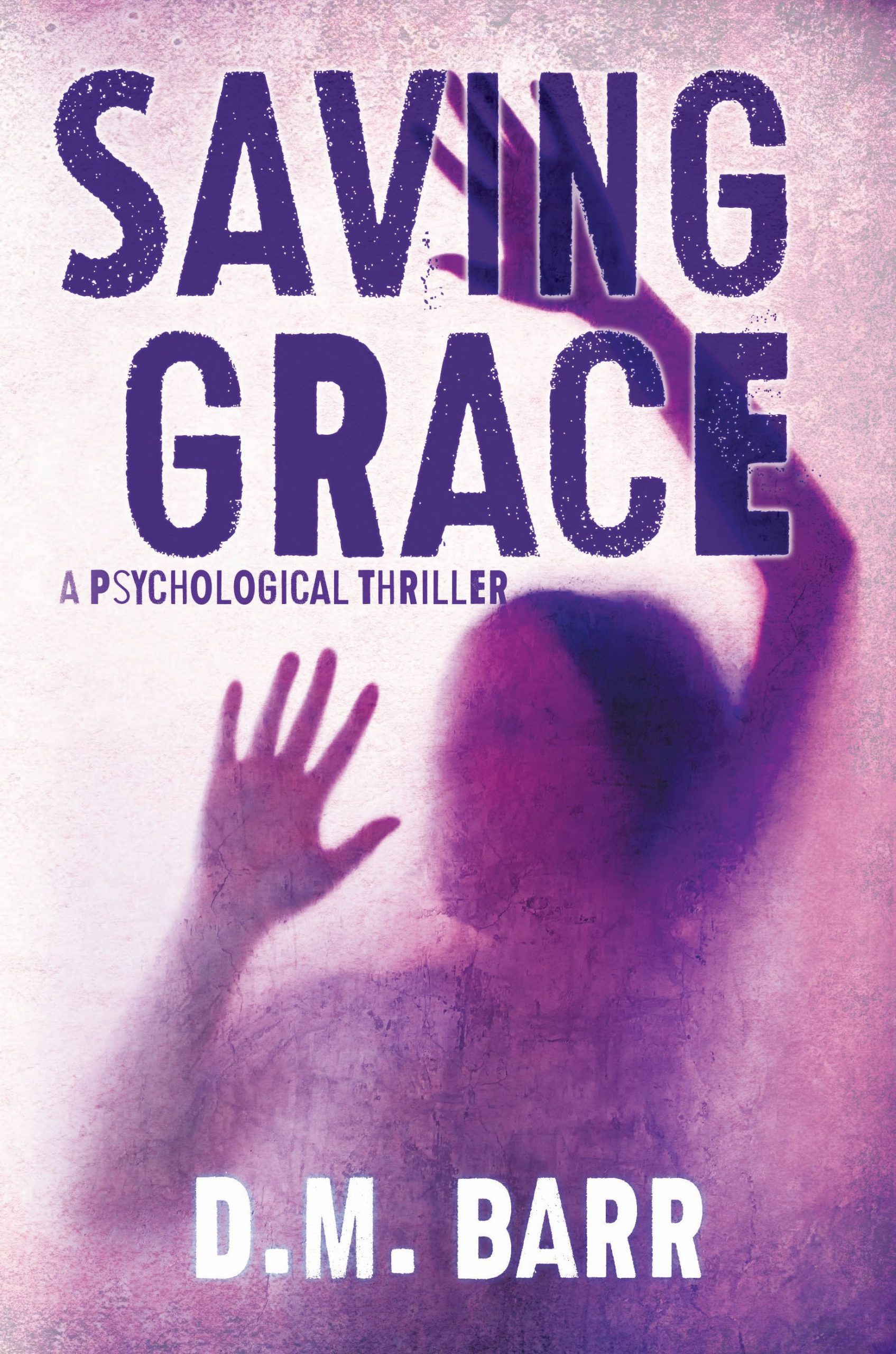 SAVING GRACE by D.M. Barr